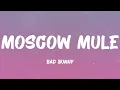Bad Bunny - Moscow Mule (Lyrics)