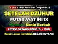 Dzikir Siang Hari Senin Berkah !! Dzikir Pembuka Pintu Rezeki,Kesehatan,Lunas Hutang,Afternoon Dua