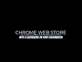 Chrome Web Store - Installing Apps Extensions
