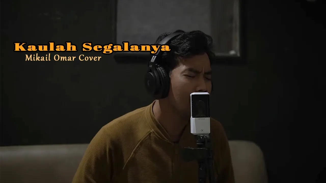 Kaulah Segalanya || Mikail Omar Cover Kaulah Segalanya || Mikail Omar Cover