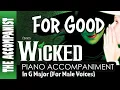 Download Lagu For Good (from Wicked) - Male Piano Accompaniment in G Major (+6) [Karaoke w/ Lyrics]
