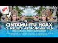 CINTAMU ITU HOAX X MELODY ASTRONOMIA STYLE PARTY KENDANG SOGOK KERI KERI FYP TIKTOK 2026