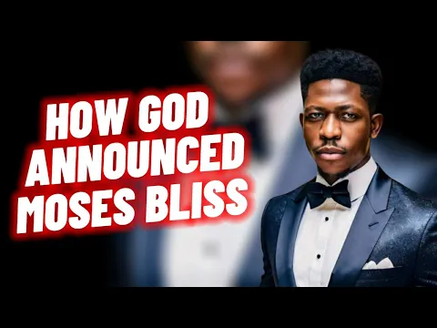 Download MP3 HOW GOD ANNOUNCED ME TO THE WORLD || MOSES BLISS #mosesbliss