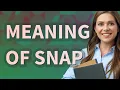 Snap meaning of Snap