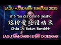 Download Lagu Zhe Fen Ai Hai Mei Jieshu 这份爱还没结束 | Lagu Mandarin Terbaru 2025 | Lagu Mandarin Enak Didengar