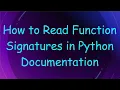 How to Read Function Signatures in Python Documentation