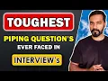Toughest Piping Design Question s I ever faced in my interviews