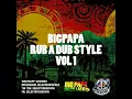 01 BIGPAPA RUB A DUB STYLE