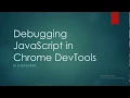Debugging JavaScript in Chrome Web Developer Tools