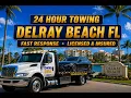 Towing Delray Beach Florida - 24 Hour Towing Near Me In Delray Beach FL