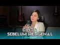 Download Lagu CINTA SEBELUM MENGENAL - YANTI MAHARDIKA || Music Cover