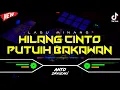 Download Lagu DJ HILANG CINTO PUTUIH BAKAWAN - LAGU MINANG‼️ VIRAL TIKTOK || FUNKOT VERSION