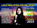 Download Lagu Lagu Malaysia Paling Sedih 2025 😭 Di Jamin Nangis 💫 Asik Untuk Teman Setia Hari - Harimu || Album 10