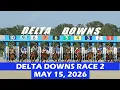 Delta Downs Race 2 - May 15 2026