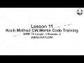 11 I 3 2 15 WPM Koch Method CW Morse Code Training