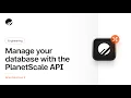 Manage your database with the PlanetScale API
