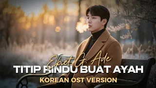 titip rindu buat ayah ebiet g ade korean ost version cover by jinwoo u0026 hana