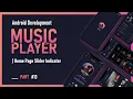 Android Music Player App - Part Home Page Slider Indicator Android Studio Codec Capsule