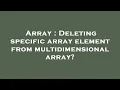 Array Deleting specific array element from multidimensional array