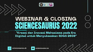 WEBINAR CLOSING SCIENCESAURUS UNIVERSITAS BRAWIJAYA 2022