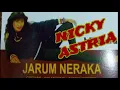 Download Lagu Nicky Astria Jarum Neraka (Original Lawas) HQ