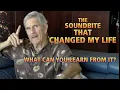 The Soundbite That Changed My Life What Can YOU Learn
