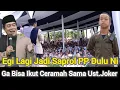 Download Lagu Egi Lagi Jadi Saprol PP Dulu Ni Ga Bisa Ikut Ceramah Sama Ust.Joker (@bangcana )