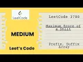 Leetcode 3788 Maximum Score of a Split Prefix Array Suffix Array O N Medium C