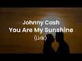 You Are My Sunshine - Johnny Cash (by Nada \u0026 Luthfi) + Lyrics