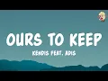 Download Lagu ours to keep - Kendis feat. adis (Lyrics)