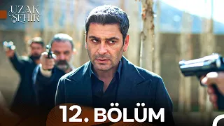 Uzak Şehir 12 Bölüm 
