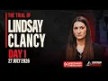 WATCH LIVE Day 1 Lindsay Clancy murder trial