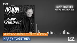 Download Arjon Oostrom ft. Special Krew - Happy Together MP3