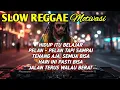 Download Lagu SLOW REGGAE MOTIVASI HIDUP 🌴 Lagu Santai Tapi Bikin Semangat || Jalan Terus Walau Berat 💪🔥