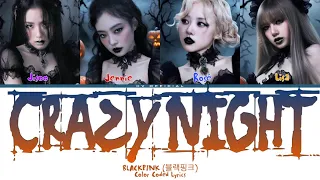 BLACKPINK Crazy Night Color Coded Lyrics 