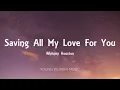 Whitney Houston - Saving All My Love For You (Lyrics)