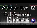 Ableton Live 12 - Tutorial for Beginners in 12 MINUTES FULL GUIDE