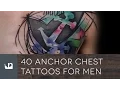 40 Anchor Chest Tattoos For Men