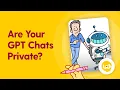 Are Your ChatGPT Conversations Private Security Awareness Training for AI Tools