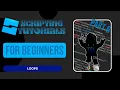 How To Script On Roblox - Part 6 Loops