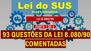 93 Questões comentadas da Lei do SUS (Lei 8.080/90) - (parte 1 de 5) - Questão 1 a 21