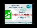 Resolve IllegalStateException in Selenium How to resolve Illegal State Exception in Selenium