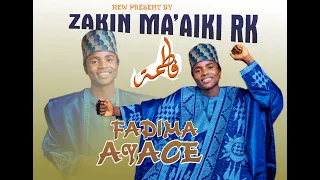 FADIMA AYA CE SABUWAR QASIDAR ZAKIN MA AIKI 