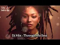 Download Lagu Dj Mix - Through My Soul #blues