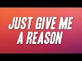Download Lagu P!nk - Just Give Me A Reason ft. Nate Ruess (Lyrics)