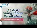 Download Lagu 8 Lagu Ulang Tahun Pernikahan (Wedding Anniversary)