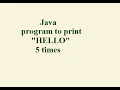 Java program to print hello 5 times