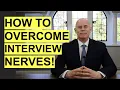 5 Tips to OVERCOME Interview NERVES How to NOT be NERVOUS in a Job Interview