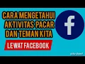 Download Lagu cara melihat aktivitas pacar dan teman lewat facebook