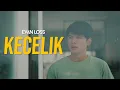 Download Lagu EVAN LOSS - KECELIK (OFFICIAL MUSIC VIDEO)